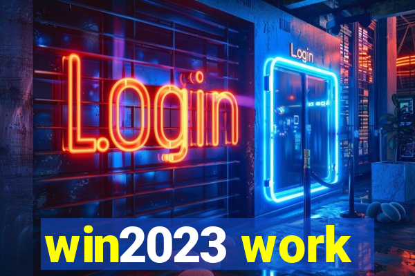 win2023 work